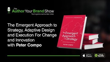The Emergent Approach to Strategy with Peter Compo