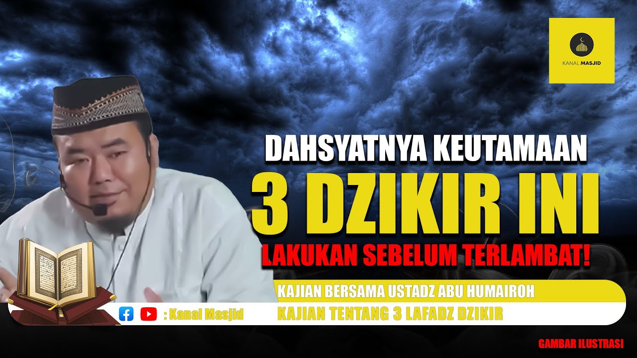 Dahsyatnya Keutamaan 3 lafadz Dzikir ini - Ustadz Abu Humairoh