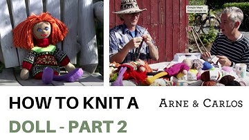 How to knit a doll - PART 2 - by ARNE & CARLOS