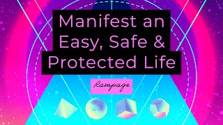 Manifest an Easy, Safe \& Protected Life (Rampage) Law Of Assumption