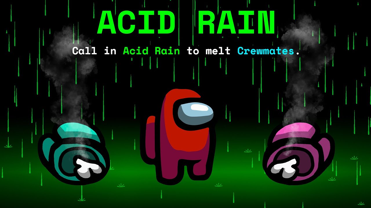 ACID RAIN Mod In Among Us