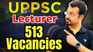 UPPSC Lecturer Recruitment 2025 OUT 🔥 513 Posts | Branch-wise Eligibility & Salary | S K Mondal Sir