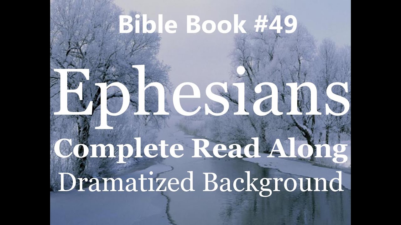 Bible Book 49. Ephesians Complete King James 1611 KJV Read Along ...