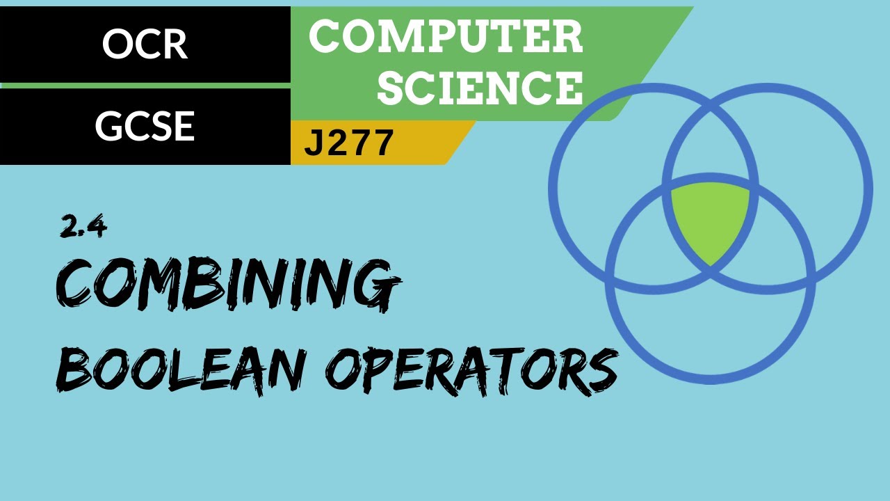 83 OCR GCSE J277 24 Combining Boolean operators
