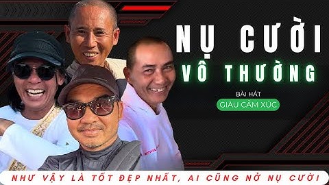 Nụ Cười Vô Thường | Bài hát giàu cảm xúc nói về cuộc chia tay là tốt đẹp giúp ai cũng thoải mái.