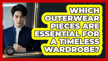 Which Outerwear Pieces Are Essential For A Timeless Wardrobe? - The Sharp Dressed Gent