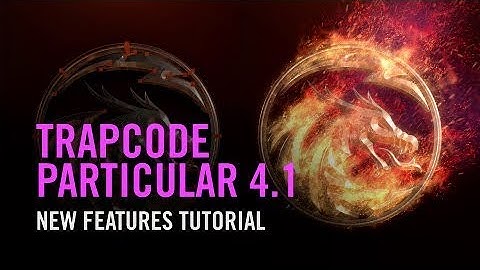 Trapcode Particular 4.1: New Features Tutorial