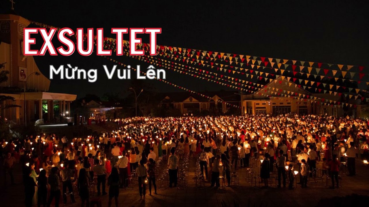 EXSULTET - MỪNG VUI LÊN | Đại Chủng Viện Thánh Giuse - Bài Hát Lễ Phục Sinh
