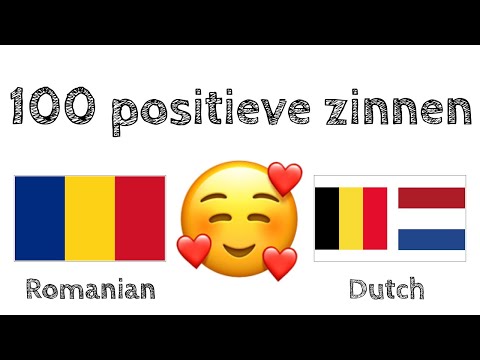 100 positieve zinnen +  complimenten - Roemeens + Nederlands - (Moedertaalspreker)