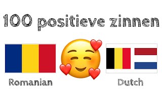 100 positieve zinnen +  complimenten  Roemeens + Nederlands  (Moedertaalspreker)