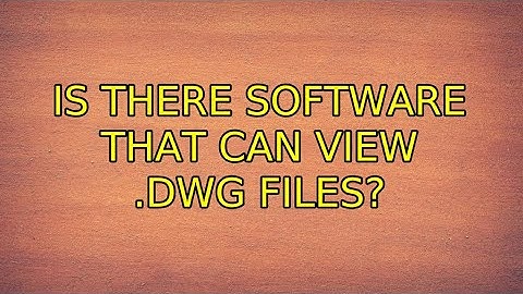 Ubuntu: Is there software that can view .dwg files? (5 Solutions!!)