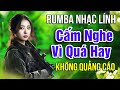 55 Bài Nhạc Lính Bị Cấm VÌ QUÁ HAY - Liên Khúc Rumba Nhạc Lính Hay Nhất Từ Trước Tới Nay