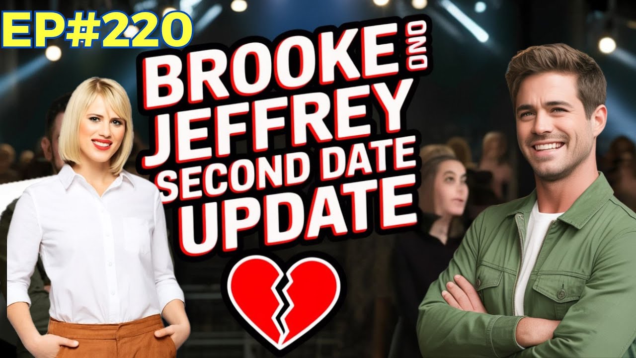She Was All In… Until He TOLD HER THE SECRET THAT DESTROYED THE MOMENT 😱💔 | Brooke and Jeffrey
