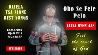 Oho Se Felo Pelo (Difela Tsa Sione LECSA HYMN 438) – Powerful Healing Hymn for the Brokenhearted