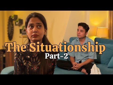 The Situationship Part-2