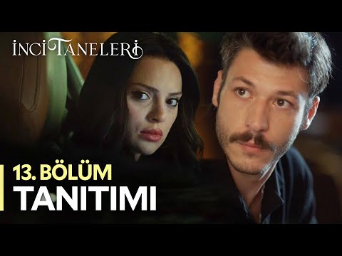 İnci Taneleri – 13. Bölüm Tanıtımı