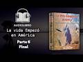 La Vida Empezó En América | Audio Libro | FINAL | Vitko Novi | resumen