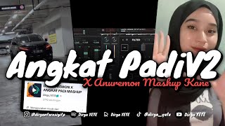 DJ ANGKAT PADI V2 X ANUREMON MASHUP KANE (Slow & Reveb) 🎧