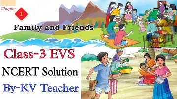 Family and Friends/ Question & Answers /Class-3 EVS New NCERT Book Chapter-1 Solution By-KV Teacher