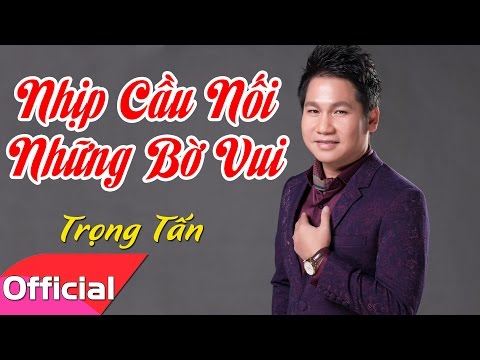 [Karaoke HD] Nhịp Cầu Nối Những Bờ Vui - Trọng Tấn