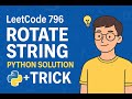 Leetcode 796: Rotate String | Python Solution with Logic + Trick Explained