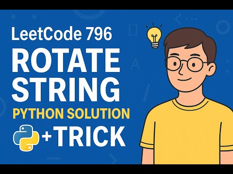 Leetcode 796: Rotate String | Python Solution with Logic + Trick Explained