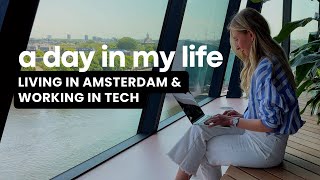 A Day in the life of an Expat Living in Amsterdam | Product Marketing Manager working in Tech