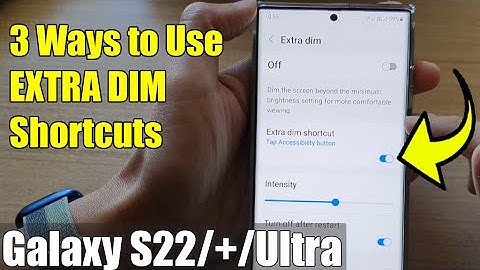 3 Ways to Use EXTRA DIM Shortcuts on Galaxy S22/S22+/Ultra