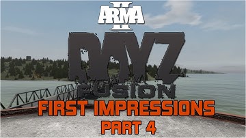 Arma 2: DayZ Fusion Mod │ First Impressions │ Part 4 │ "Crossing Paths!"