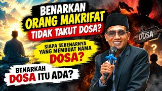 BENARKAH ORANG MAKRIFAT TIDAK TAKUT DOSA? Gus Mukhlason Bongkar Hakikat Dosa Sebenarnya!