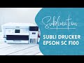 Sublidrucker Epson SureColor F100 - Was kann er?