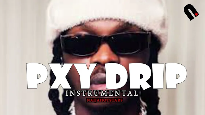 Naira Marley - Pxy Drip Instrumental
