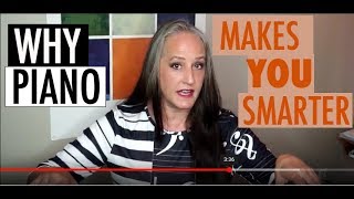 Piano Makes You Smarter!  Piano Brain Benefits