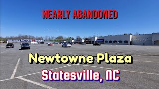 Nearly Abandoned Newtowne Plaza  Statesville, NC