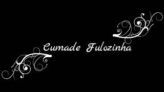 Canção da Cumade Fulozinha - Defende a Mata