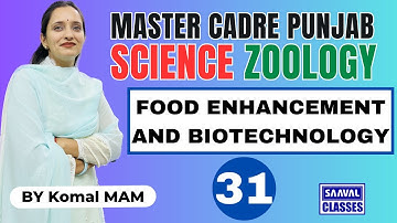 Lec-31 Zoology Topic: Food enhancement and biotechnology Master Cadre Science, |SAAVALCLASSES |