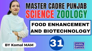 Lec-31 Zoology Topic: Food enhancement and biotechnology Master Cadre Science, |SAAVALCLASSES |