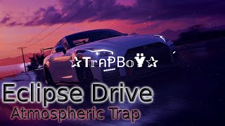 TrapBoy - Eclipse Drive 🌃 Dark Trap Vibes | Night Drive Atmospheric 🌙🚗