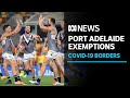SA Health to investigate coronavirus travel exemption granted to AFL players' parents | ABC News