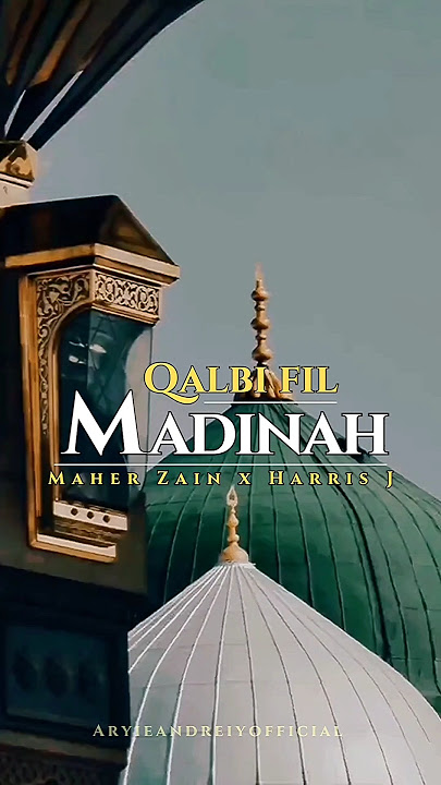 Qalbi Fil Madinah Lyrics - Maher Zain X Harris J