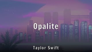 Taylor Swift - Opalite - Chris Lake Remix (Lyrics)