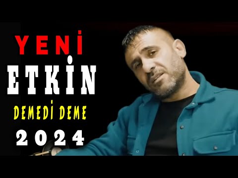 Etkin - Demedi Deme 2024