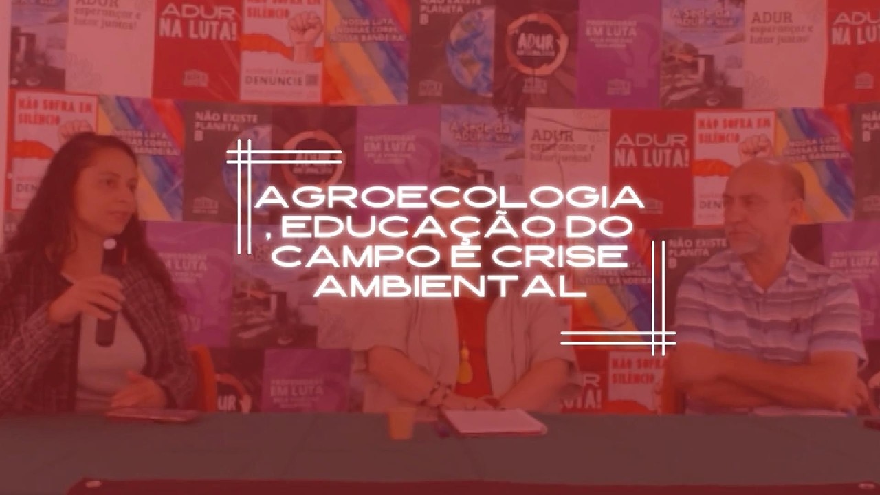 ADURcast | Agroecologia, Educação do Campo e Crise Ambiental