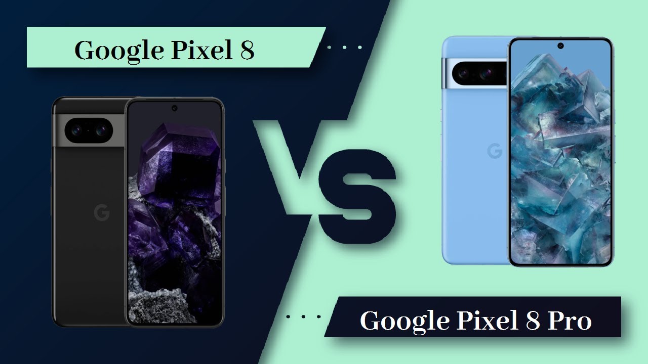 Google Pixel 8 Vs Google Pixel 8 Pro - Full Comparison [Full ...