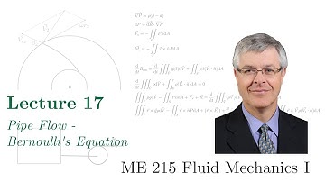 17 - ME 215 Fluid Mechanics I - Pipe Flow - Bernoulli
