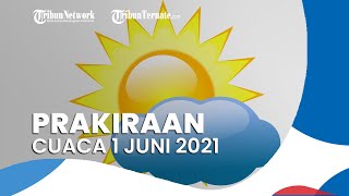 Prakiraan Cuaca Selasa 1 Juni 2021, BMKG Memprediksi 15 Daerah Mengalami Hujan Deras Disertai Angin