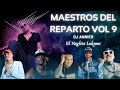 Maestros del reparto vol 9cubaton mix 2024 by dj anniercubaton reggaetoncubano sanvalentin