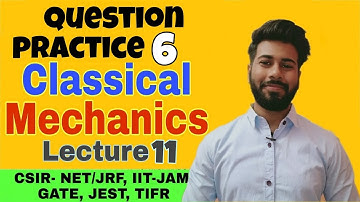 Question practice | Classical mechanics | CSIR NET | IIT JAM | JEST | 2021