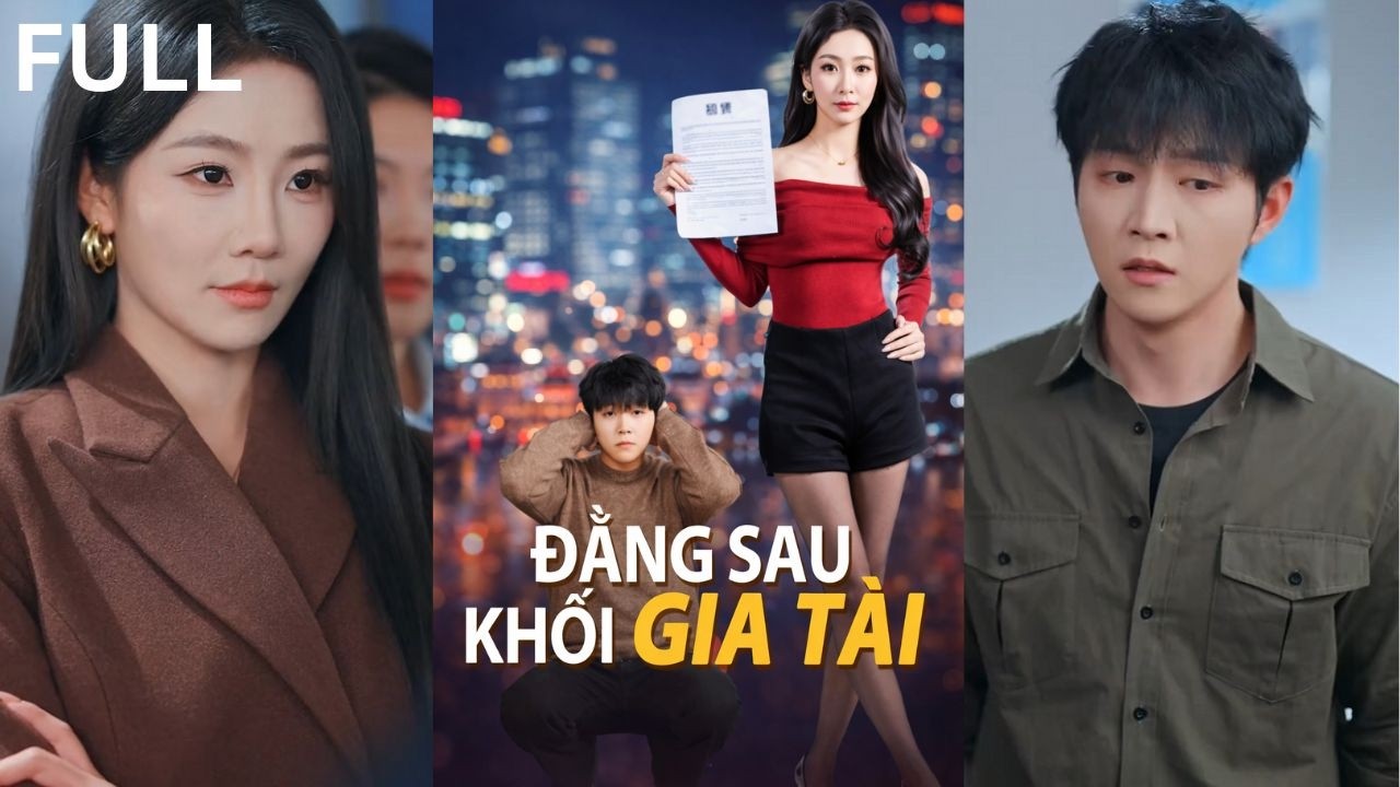 |Review Phim| ĐẰNG SAU KHỐI TÀI SẢN: Đại thiếu gia giả nghèo bị khinh thường và cái kết bất ngờ