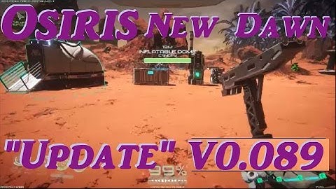 Osiris New Dawn - Dawn Of Aziel - "UPDATE!" V1.089 Hotfix